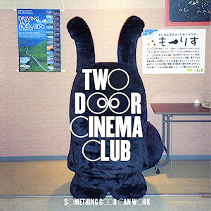 Song of the Week: Something Good Can Work by Two Door Cinema Club