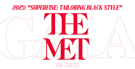 “The 2025 Met Gala: Tailoring Dandyism and Celebrating Black Excellence”